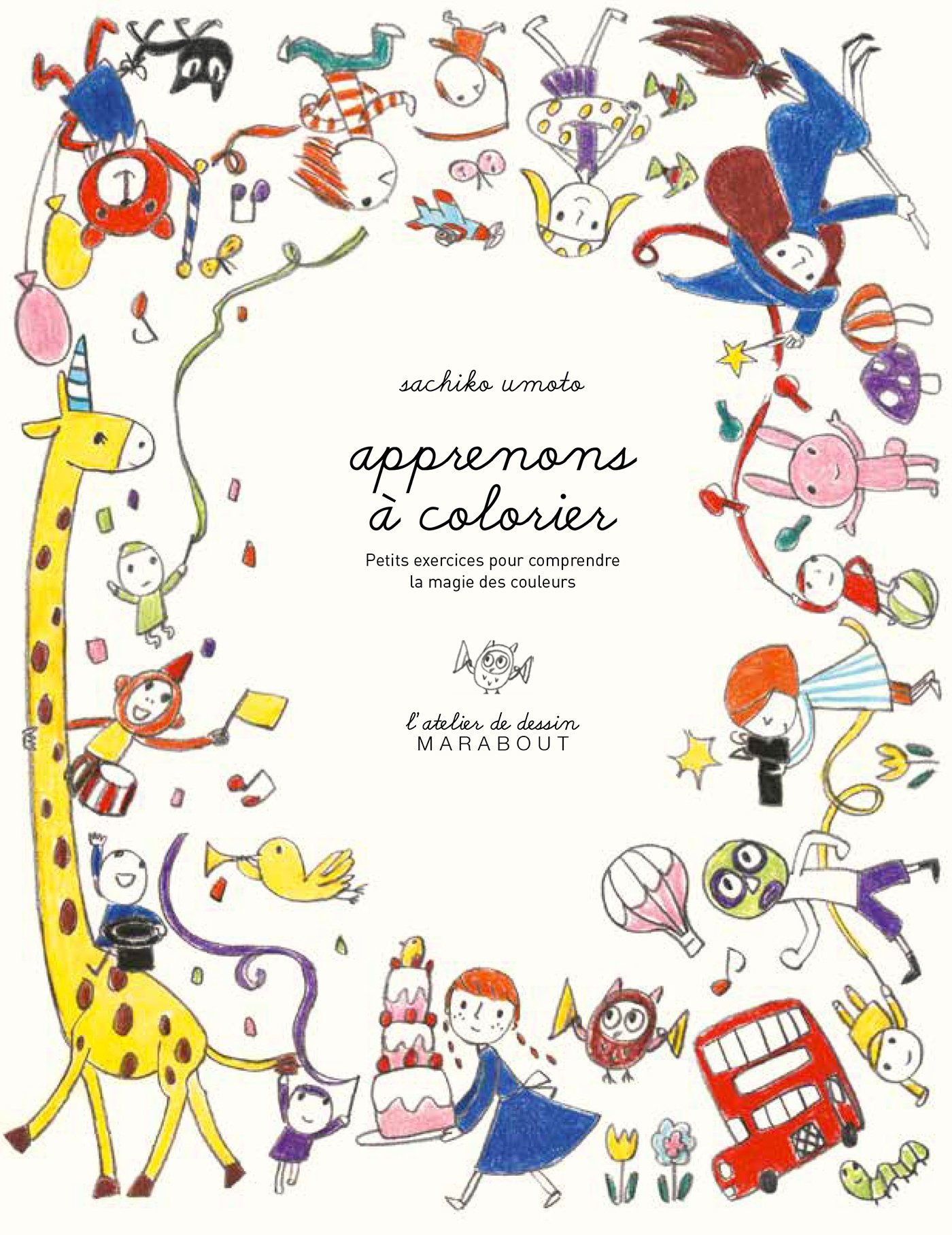 L'Atelier de dessin Marabout, Apprenons à colorier Illustration School, Let's Draw Magical Colors de Sachiko Umoto