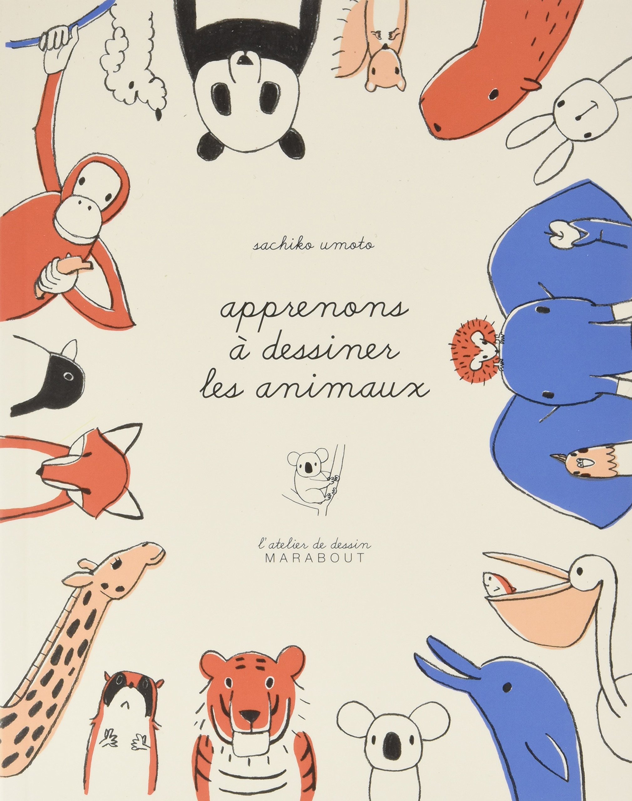 L'Atelier de dessin Marabout, Apprenons à dessiner les animaux Illustration School, Let's Draw Cute Animals de Sachiko Umoto