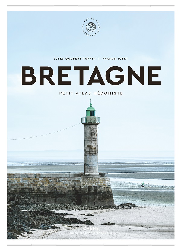 Petit Atlas hédoniste Bretagne