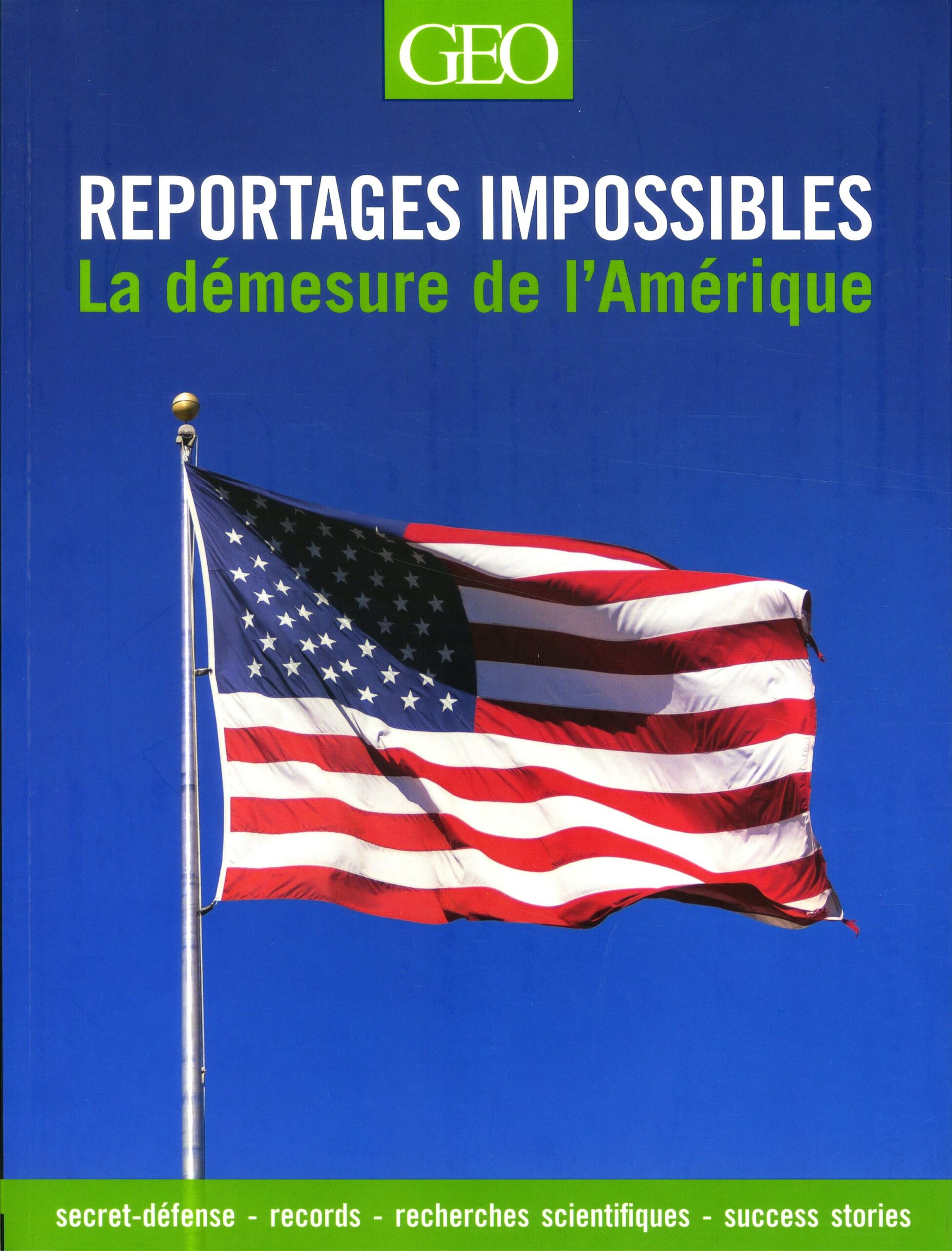 Reportages impossibles La démesure de l'Amérique